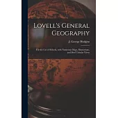 Lovell’’s General Geography [microform]: for the Use of Schools, With Numerous Maps, Illustrations, and Brief Tabular Views