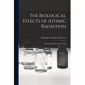 The Biological Effects of Atomic Radiation: Summary Reports From a Study