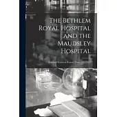 The Bethlem Royal Hospital and the Maudsley Hospital: Triennial Statistical Report: Years 1952-1954