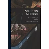 Notes on Nursing: What It is, and What It is Not