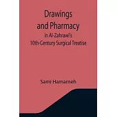 Drawings and Pharmacy in Al-Zahrawi’’s 10th-Century Surgical Treatise