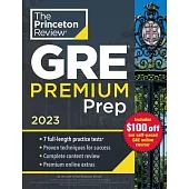 Princeton Review GRE Premium Prep, 2023: 7 Practice Tests + Review & Techniques + Online Tools