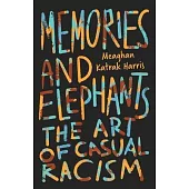 Memories and Elephants: The art of casual racism