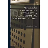 Analysis of Correlation in a Determinately Closed Symmetric Multivariate System