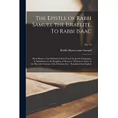 The Epistle of Rabbi Samuel the Israelite, To Rabbi Isaac: Head Master of the Rabbinical School and the Jewish Synagogue, in Subjulmeta in the Kingdom