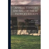 Annual Concert and Ball of the St. Patrick’’s Society [microform]: Montreal, 15th January: Address Delivered on Invitation of the Society