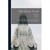 The Dual Plan: or, The Key to a Right Understanding of the Prophetic Revelations and the Great Labor Movement