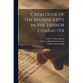 Catalogue of the Manuscripts in the Hebrew Character