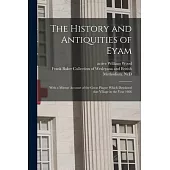 The History and Antiquities of Eyam: With a Minute Account of the Great Plague Which Desolated That Village in the Year 1666