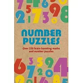 Number Puzzles: Over 150 Brain Boosting Maths and Number Puzzles