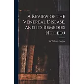 A Review of the Venereal Disease, and Its Remedies (4th Ed.)