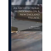 An Architectural Monograph on A New England Village,; No. 6