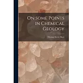 On Some Points in Chemical Geology [microform]