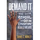 Demand It: What Go To School And Get An Education Really Means