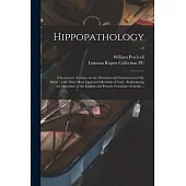 Hippopathology: a Systematic Treatise on the Disorders and Lamenesses of the Horse: With Their Most Approved Methods of Cure: Embranci