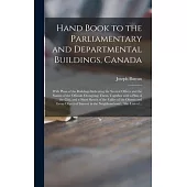 Hand Book to the Parliamentary and Departmental Buildings, Canada [microform]: With Plans of the Buildings Indicating the Several Offices and the Name