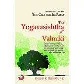 The Yogavasishtha of Valmiki: The Book That Became the Gita for Sri Rama