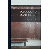 Topology of Manifolds. --