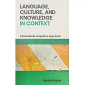 Language, Culture and Knowledge in Context: A Functional-Cognitive Approach