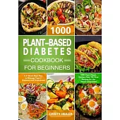 Plant-Based Diabetes Cookbook for Beginners