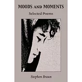 Moods and Moments: Selected Poems