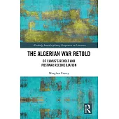 The Algerian War Retold: Of Camus’’s Revolt and Postwar Reconciliation