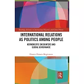 International Relations as Politics Among People: Hermeneutic Encounters and Global Governance