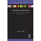 Industry Emergence: Strategic Management and Synchronization for New Industries