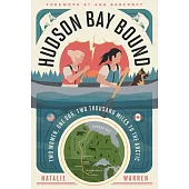 Hudson Bay Bound: Two Women, One Dog, Two Thousand Miles to the Arctic