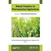 Natural Polymers for Pharmaceutical Applications: Volume 1: Plant-Derived Polymers