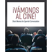 ¡Vámonos al cine!: Short Movies for Spanish Conversation