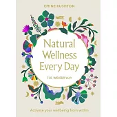 Natural Wellness Every Day: The Weleda Way