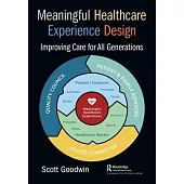 Meaningful Healthcare Experience Design: Improving Care for All Generations