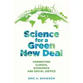 Science for a Green New Deal: Connecting Climate, Economics, and Social Justice