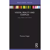 Vision, Reality and Complex: Jung, Politics and Culture