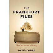 The Frankfurt Files: Tales of an American in Germany