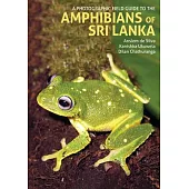 A Photographic Field Guide to the Amphibians of Sri Lanka