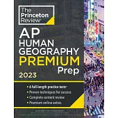 Princeton Review AP Human Geography Premium Prep, 2023: 6 Practice Tests + Complete Content Review + Strategies & Techniques