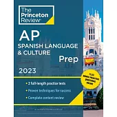 Princeton Review AP Spanish Language & Culture Prep, 2023: Practice Tests + Content Review + Strategies & Techniques