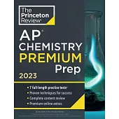 Princeton Review AP Chemistry Premium Prep, 2023: 7 Practice Tests + Complete Content Review + Strategies & Techniques