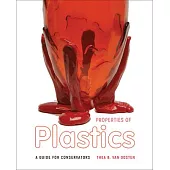 Properties of Plastics: A Guide for Conservators