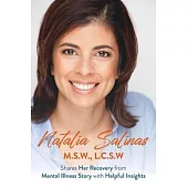 Natalia Salinas M.S.W., L.C.S.W: Shares Her Recovery from Mental Illness Story with Helpful Insights