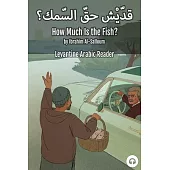 How Much Is the Fish?: Levantine Arabic Reader (Lebanese Arabic)