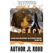 Joey’s Legacy Volume Two: Seeking Truth and Integrity in Veterinary Medicine is about the small percentage of bad actors (the Bad Guys) and the