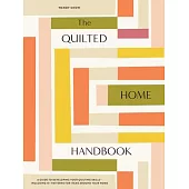 The Urban Quilted Home: 15 Beginner-Friendly Quilt Patterns for Items Around Your Home