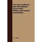 The Aonac Tailteann And The Tailteann Games Their History And Ancient Associations