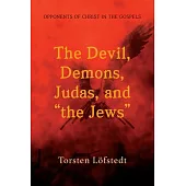 The Devil, Demons, Judas, and the Jews