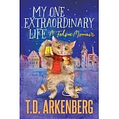 My One Extraordinary Life: A Feline Memoir