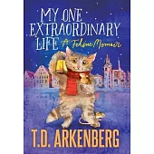 My One Extraordinary Life: A Feline Memoir