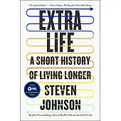Extra Life : A Short History of Living Longer